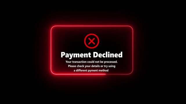Digital alert dialog displays payment declined error notification, with a bold red X icon and glowing red border, warning that the transaction could not be processed. Online payment errors, 4k video