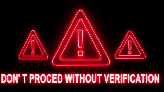 Neon warning sign with text don?t proceed without verification, glowing red exclamation mark triangles for cybersecurity and digital security alerts