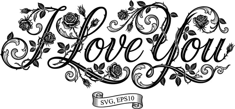Detailed black and white vintage floral illustration with I Love You calligraphy text ornate roses and baroque scrolls for wedding.
