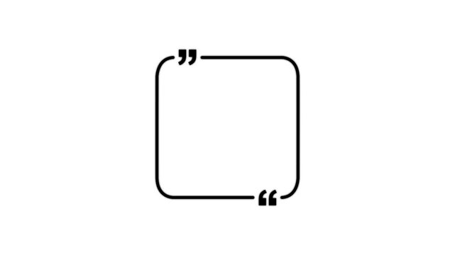 square quote box icon animation. Rectangular quote mark graphic animation. Animated square quote frame design for textual quotation, paraphrasing, or text spoken by on white
