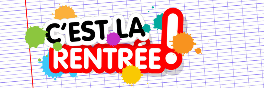 C'est la rentr&eacute;e !
