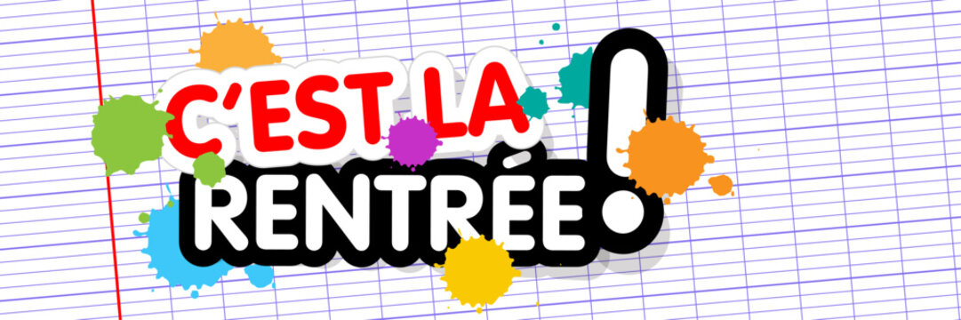 C'est la rentr&eacute;e !