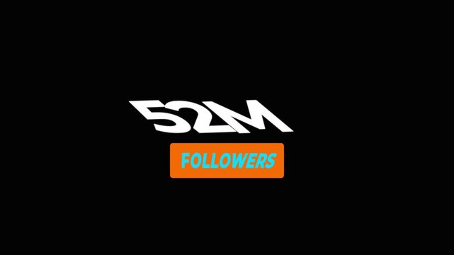Thank you 52 million follower , subscribers, modern animation design.