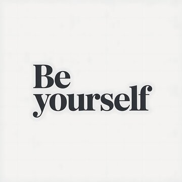 Motivational text be yourself in stylish font isolated on white background