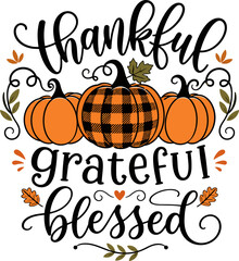 Fototapeta premium Thankful Grateful Blessed hand lettering with orange pumpkins, buffalo plaid centerpiece, autumn leaves and decorative flourishes, warm Thanksgiving design for greeting cards, posters, invitations, ap