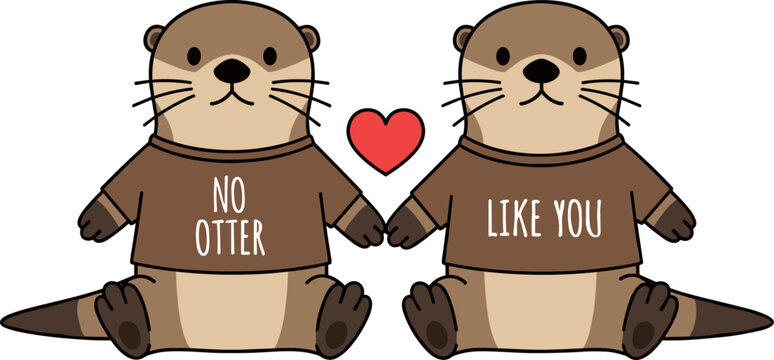 Cute cartoon otters holding hands wearing sweaters with love pun no otter like you text and red heart vector illustration.
