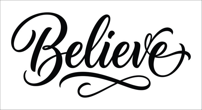 Believe lettering with flourished script a black vector illustration on a white background affirmation belief