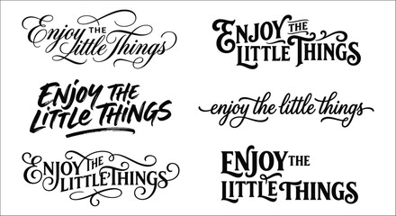 Enjoy the little things typography variations black vector illustration on a white background calligraphy lettering © Exclusive Vectors