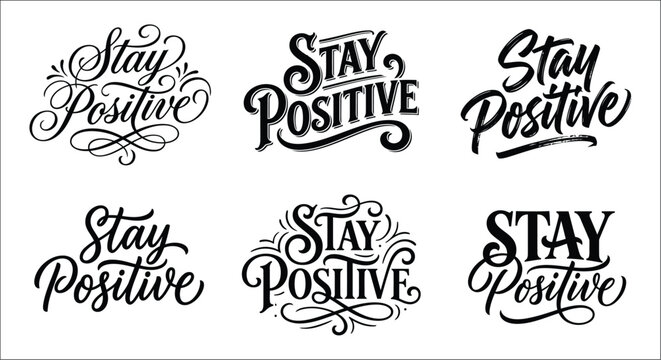 Calligraphic phrases reading stay positive black vector illustrations on a white background affirmation attitude belief