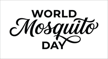 World mosquito day typography with flourished script black lettering on a white background alphabet announcement © Exclusive Vectors