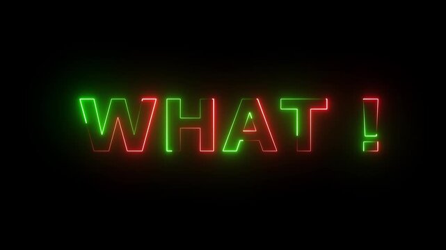 A vibrant neon typography animation featuring the word "WHAT!" glowing in bright, ideal for reaction videos, gaming streams, social media, YouTube intros, and Adobe Stock.