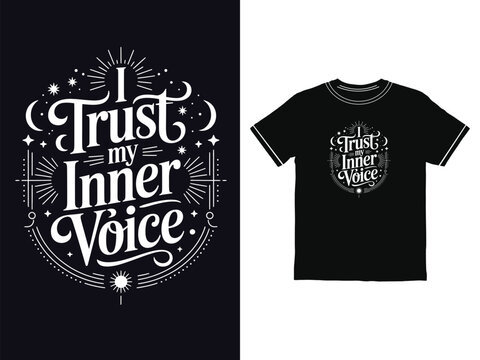 Inspiring apparel design featuring a beautiful hand lettered quote about trusting your own inner voice