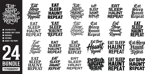 Eat sleep haunt repeat typography bundle funny Halloween quote lettering stylized text design vector graphics collection spooky holiday celebration. © Massivein2Passive