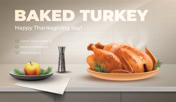 Baked turkey. Realistic baked chicken on kitchen desk home room interior, happy thanksgiving day autumn fall holiday 3d healthy food on cooking table surface vector illustration