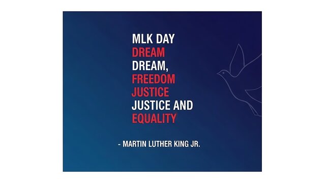 MLK Day commemorative poster with Martin Luther King Jr quote. Dream freedom justice and equality text on blue background. Civil rights movement tribute with dove outline.