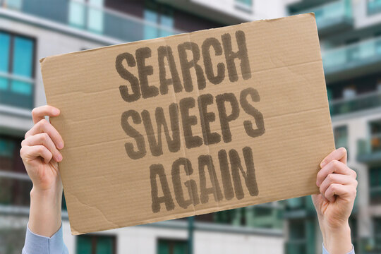 "Search Sweeps Again" Teams repeatedly check areas for the missing. SEARCH. SWEEPS. REPEAT. MISSING. THOROUGH.