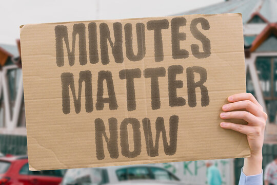 "Minutes Matter Now" Every second counts in a serious incident. RESPONSE. URGENT. TIME. CRITICAL. EMERGENCY.