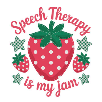 Speech Therapy Is My Jam Strawberry SLP Therapist SLPA Patchwork


