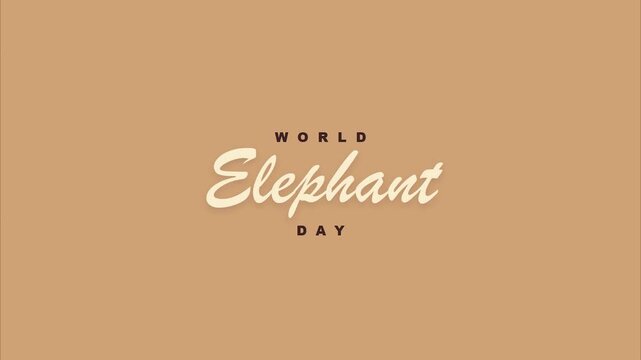 World Elephant Day Typography Animation Minimalist Aesthetic Brown Background Social Media Campaign Celebration Graphic Earthy Tones Elegant Design