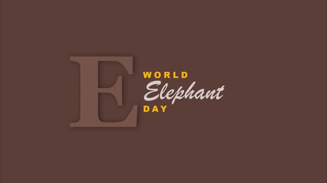 World Elephant Day Typography Animation with Minimalist Earthy Aesthetic Motion Graphics for High Quality Social Media Awareness Greeting Content