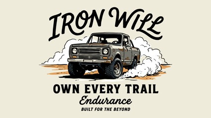 Vintage Retro 4x4 Offroad Truck Adventure Illustration with Iron Will Typography and Desert Dust Effect for T-Shirt Design Print and Apparel Merchandise © Rizalivn