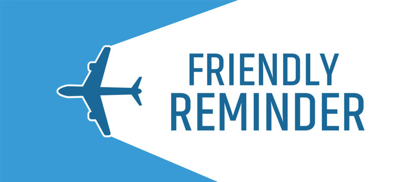 FRIENDLY REMINDER sign