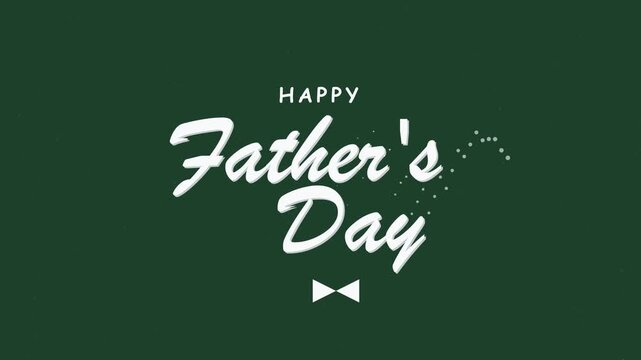 Elegant Happy Father's Day Animation with White Brush Script Typography and Minimal Bowtie on Dark Green Background