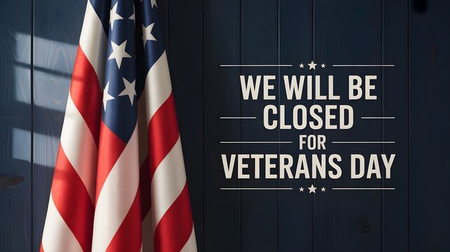 Veterans day closure sign with american flag on rustic blue wooden background