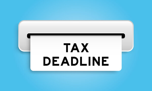 White coupon banner with word tax deadline from machine on blue color background