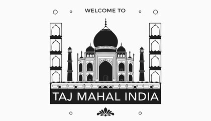 Very beautiful black and white realistic vector of a classic travel welcome sign featuring a bold label reading "TAJ MAHAL INDIA", decorated with Taj Mahal monument, elegant domes, Mughal arches, deta © ehsanollah