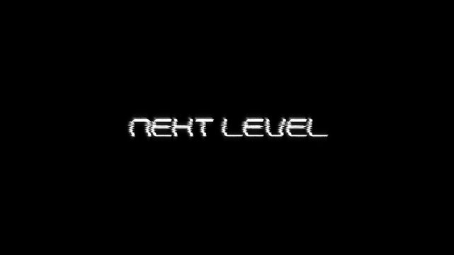 next level glitch text video game animation and digital retro gaming effect. looped next level animation futuristic typography in black background
