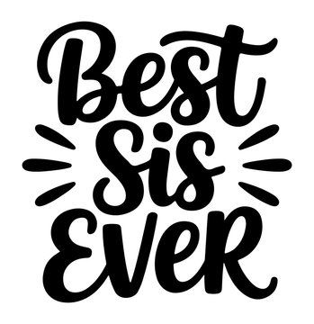 Best Sis Ever calligraphy features bold black text with decorative accents.