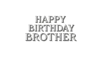 Obraz premium Happy Birthday Brother elegant 3D silver metallic text isolated on white background shiny beveled steel typography layout for brother birthday greeting card banner poster invitation design