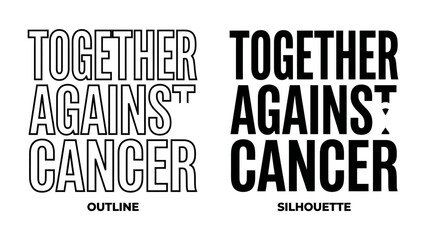 Obraz premium Together Against Cancer: A powerful graphic displays the slogan Together Against Cancer in two distinct styles, outline and silhouette.