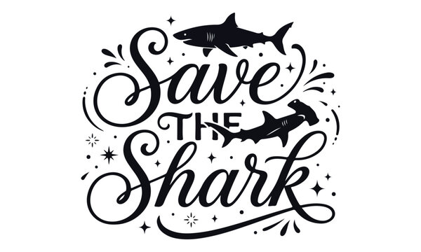 Save the shark typography design with hand drawn shark silhouettes for marine conservation and ocean protection awareness
