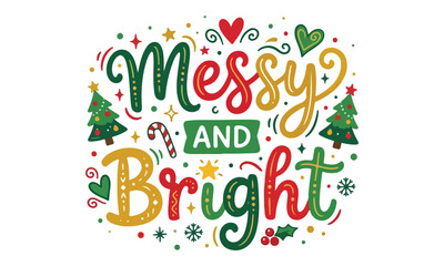 Naklejka premium Messy and bright colorful hand lettered christmas quote with festive holiday decorations on a white background