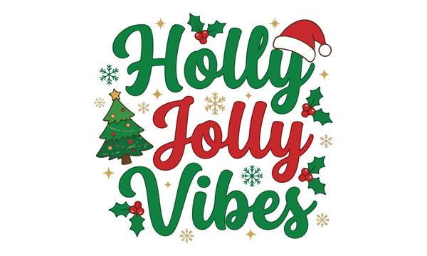 Holly jolly vibes festive christmas typography design with holiday elements on a white background for seasonal projects