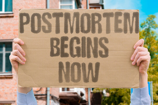 "PostMortem Begins Now" The autopsy is about to start. POSTMORTEM. BEGINS. AUTOPSY. EXAMINATION. PATHOLOGY.