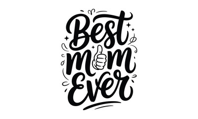 Fototapeta premium A beautiful hand drawn black and white lettering design that says best mom ever with a small thumb up icon illustration