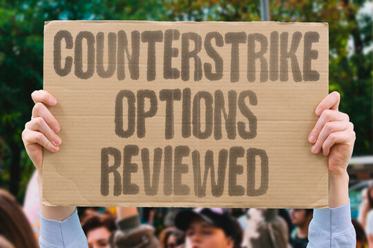"Counterstrike Options Reviewed" Military planners are evaluating possible responses. MILITARY. COUNTERSTRIKE. OPTIONS. REVIEWED. RESPONSE.