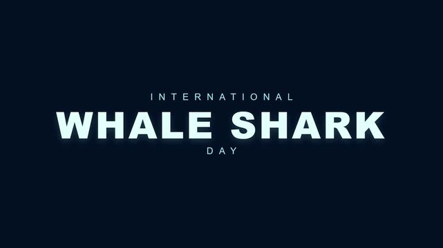 International Whale Shark Day Clean Minimalist Graphic Kinetic Typography Awareness Announcement Promotional Background Cinematic Blue Motion Graphics Design