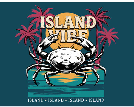 Island vibe. Beach club. Endless summer artwork. Tropical vintage design for t shirt print. Crab ocean graphic.