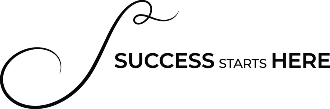 Success starts here motivational typography banner featuring elegant cursive line flourish ornament isolated on white background