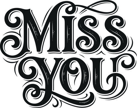 Miss you typography text with elegant vintage flourishes typography lettering