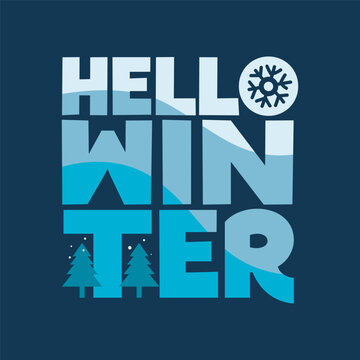 Hello Winter typography banner design with snowflake and pine trees vector illustration. Cold weather seasonal holiday sale poster template. Winter editable text for sticker, t shirt print.