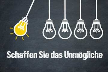 Fototapeta premium Schaffen Sie das Unmögliche 