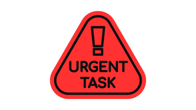 Red warning sign with a critical exclamation mark symbol and urgent task message, isolated on transparent background