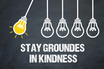 Fototapeta premium Stay grounded in kindness