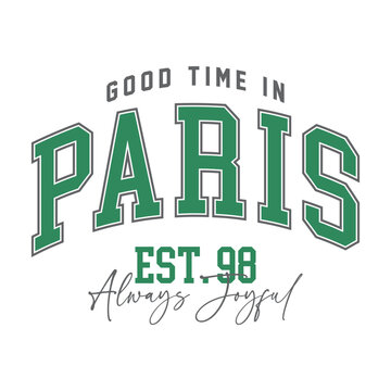 Retro varsity collegiate typography graphic design featuring the quote Good time in Paris est 98 always joyful. Perfect for trendy streetwear apparel, t-shirts, and stylish merchandise.
