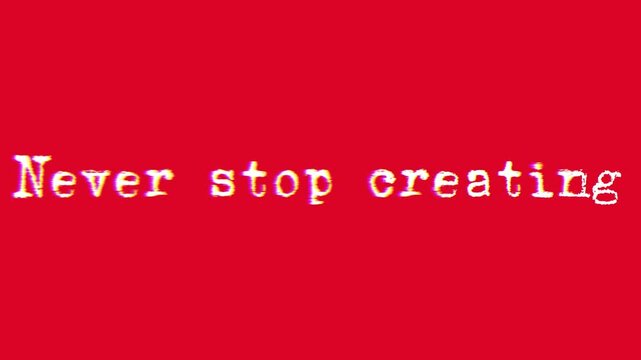 White Typewriter Kinetic Typography Animated Text Overlay Never Stop Creating MP4 Video